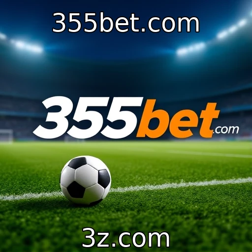 355bet.com Apostas Esportivas: Como Escolher seu Time Vencedor